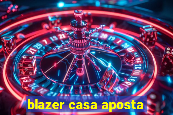 blazer casa aposta